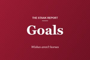 Wishes Aren’t Horses; Goals Get You There