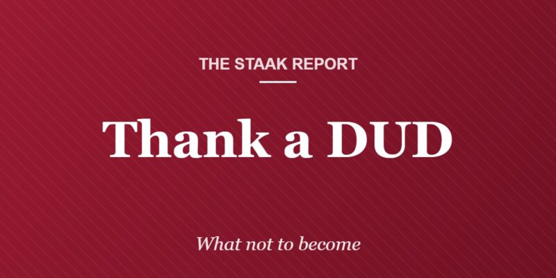 The STAAK Report: Thank a DUD